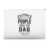 My Favorite People Call Me Dad Accessory Pouches