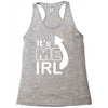 me irl Racerback Tank