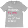 Yes...I'm Pregnant.It's a Girl! And No...You Can't Touch My Belly! T-Shirt