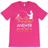 fishing is the answer! T-Shirt