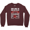 what have the ever done for us? Crewneck Sweatshirt
