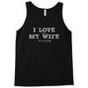 i love it when my wife lets me go fishing Tank Top