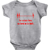 for a minute there, you bored me to death t shirt Baby Onesie