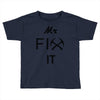 mr fix it handy man Toddler T-shirt