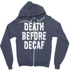death before decaf Zipper Hoodie