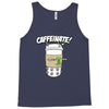 caffeinate! Tank Top