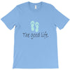 the good life T-Shirt