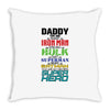 daddy you are my favorite superhero Throw Pillow