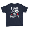 I Still Live With My Parents Youth Tee