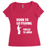 born to go fishing forced to work mens funny Women's Triblend Scoop T-shirt