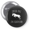 j'peux pas j'ai &eacute;quitation blc Pin-back button