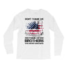 Veteran Don't Thank Me Thank My Brothers Who Never Came Back Long Sleeve Shirts