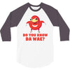 Do You Know Da Wae, THE WAY, DA WAE, Finding Da Wae, Ugandan Knuckles, 3/4 Sleeve Shirt