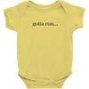 gotta run Baby Onesie
