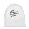 let trans women live Baby Beanies