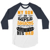 Son Is Super and I Am The Lucky One Because I Get To Be His Dad 3/4 Sleeve Shirt