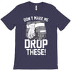 don't make me T-Shirt