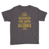 kings are born in december Youth Tee