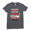 Some People Have To Wait A Life Time Too Meet Their Favorite Football, Ladies Fitted T-Shirt
