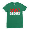 goes geous Ladies Fitted T-Shirt