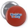 epic day   exclusive Pin-back button
