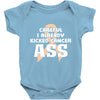 Careful I Already Kicked Cancer Ass Baby Bodysuit