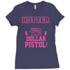 hotter than a 2 dollar pistol Ladies Fitted T-Shirt