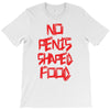 no penis shaped food T-Shirt