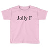 jolly f Toddler T-shirt
