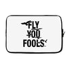 Fly You Fools Laptop sleeve