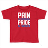 pain is temporary pride is forever Toddler T-shirt