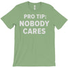 nobody cares T-Shirt
