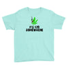 its 420 somewhere Youth Tee