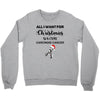 all i want for christmas is a cure carcinoid cancer Crewneck Sweatshirt