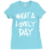 waht a lovely day Ladies Fitted T-Shirt