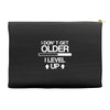 i don't get older, i level up Accessory Pouches