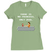 there is no princess Ladies Fitted T-Shirt