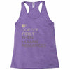 coffee then human resources Racerback Tank