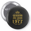 queens are born in 1977 Pin-back button
