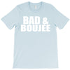 bad &amp; boujee T-Shirt