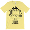 queens are born in june (2) T-Shirt