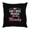 My Favorite People Call Me Mommy Throw Pillow