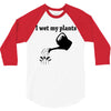 i wet my plants 3/4 Sleeve Shirt