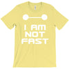 not fast T-Shirt