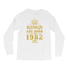 kings are born in 1982 Long Sleeve Shirts