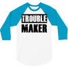 trouble maker 3/4 Sleeve Shirt