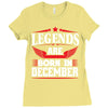 Legends Are Born In December Ladies Fitted T-Shirt