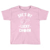 she's my lucky charm Toddler T-shirt