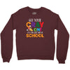 Get Your Cray On It's Last Day Of School Crewneck Sweatshirt