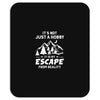 It's Not Just A Hobby It Is My Escape From Reality Mousepad